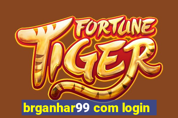 brganhar99 com login